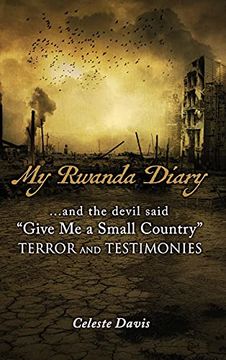 portada My Rwanda Diary: And the Devil Said, "Give me a Small Country" (0) (en Inglés)