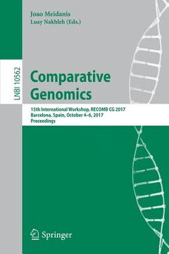 portada Comparative Genomics: 15th International Workshop, Recomb CG 2017, Barcelona, Spain, October 4-6, 2017, Proceedings (en Inglés)