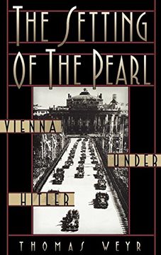 portada The Setting of the Pearl: Vienna Under Hitler (en Inglés)