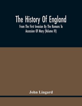 portada The History Of England, From The First Invasion By The Romans To Accession Of Mary (Volume Iv)