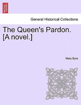 portada the queen's pardon. [a novel.] (en Inglés)