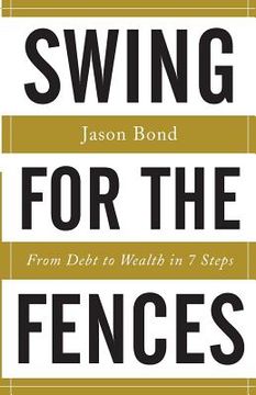 portada Swing for the Fences: From Debt to Wealth in 7 Steps (en Inglés)
