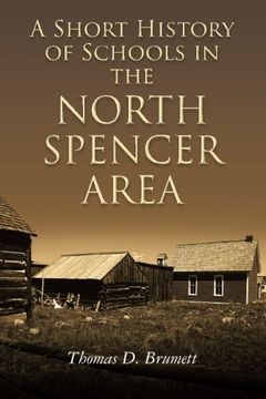 portada A Short History of Schools in the North Spencer Area