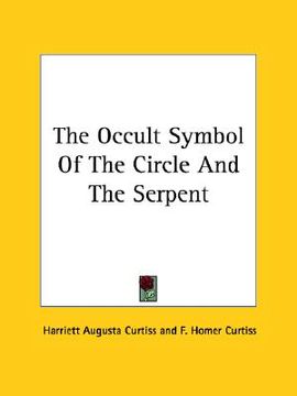 portada the occult symbol of the circle and the serpent (in English)