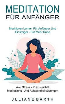 portada Meditation für Anfänger: Meditieren Lernen für Anfänger und Einsteiger - für Mehr Ruhe (Anti Stress - Praxisteil mit Meditations- und Achtsamkeitsübungen) (en Alto Alemán Medio)