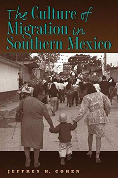 portada The Culture of Migration in Southern Mexico (en Inglés)