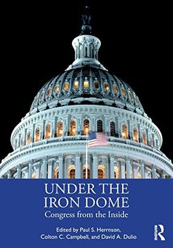 portada Under the Iron Dome: Congress From the Inside (en Inglés)
