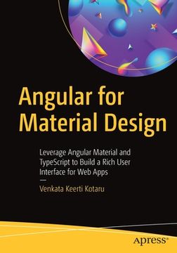 portada Angular for Material Design: Leverage Angular Material and Typescript to Build a Rich User Interface for Web Apps