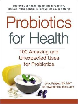 portada Probiotics for Health: 100 Amazing and Unexpected Uses for Probiotics