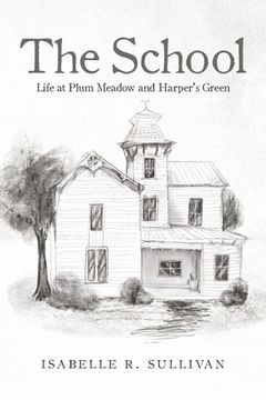 portada The School: Life at Plum Meadow and Harper's Green (en Inglés)