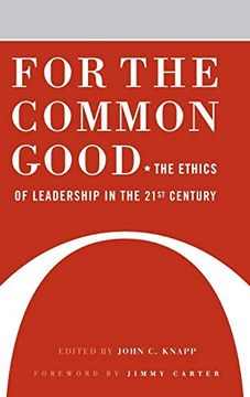 portada For the Common Good: The Ethics of Leadership in the 21St Century (en Inglés)