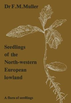 portada Seedlings of the North-Western European Lowland: A Flora of Seedlings (en Inglés)