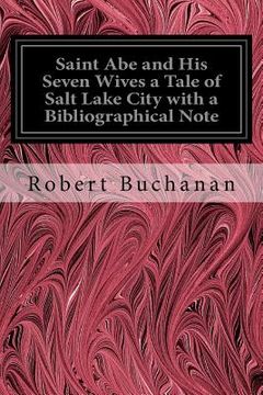 portada Saint Abe and His Seven Wives a Tale of Salt Lake City with a Bibliographical Note (en Inglés)