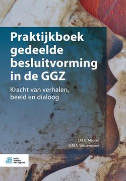 portada Praktijkboek Gedeelde Besluitvorming in de Ggz: Kracht Van Verhalen, Beeld En Dialoog