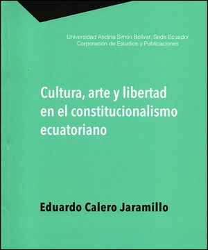 portada Cultura, arte y libertad en el constitucionalismo ecuatoriano