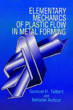 portada elementary mechanics of plastic flow in metal forming (en Inglés)