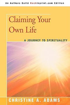 portada claiming your own life: a journey to spirituality (in English)