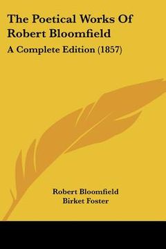 portada the poetical works of robert bloomfield: a complete edition (1857) (in English)