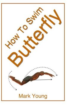 portada How To Swim Butterfly: A Step-By-Step Guide For Beginners Learning Butterfly Technique