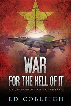 portada War for the Hell of It: A Fighter Pilot's View of Vietnam