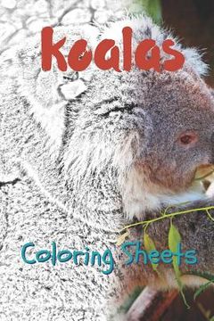 portada Koala Coloring Sheets: 30 Koala Drawings, Coloring Sheets Adults Relaxation, Coloring Book for Kids, for Girls, Volume 4 (en Inglés)