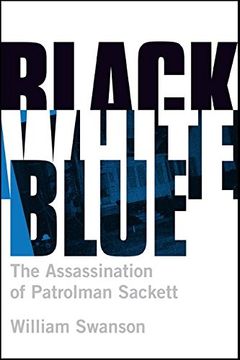 portada Black White Blue: The Assassination of Patrolman Sackett (en Inglés)