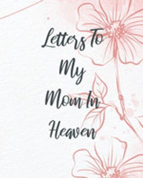 portada Letters to my mom in Heaven (in English)