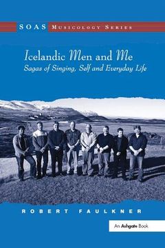 portada Icelandic Men and Me: Sagas of Singing, Self and Everyday Life (en Inglés)