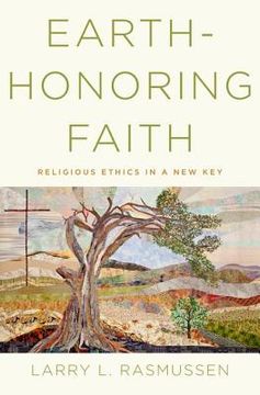 portada earth-honoring faith: religious ethics in a new key (en Inglés)