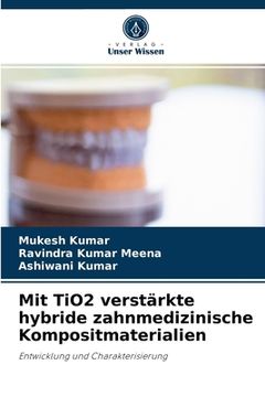 portada Mit TiO2 verstärkte hybride zahnmedizinische Kompositmaterialien (in German)