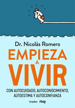 portada Empieza a Vivir: Con Autocuidado, Autoconocimiento, Autoestima Y Autoconfianza / Start Living (in Spanish)