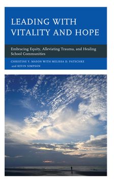 portada Leading with Vitality and Hope: Embracing Equity, Alleviating Trauma, and Healing School Communities (in English)