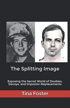 portada The Splitting Image: Exposing the Secret World of Doubles, Decoys, and Impostor-Replacements (en Inglés)