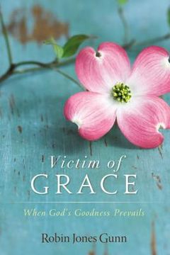 portada victim of grace: when god's goodness prevails (en Inglés)