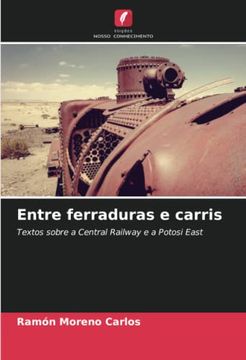 portada Entre Ferraduras e Carris: Textos Sobre a Central Railway e a Potosi East