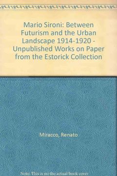 portada Mario Sironi: Between Futurism and the Urban Landscape 1914-1920 - Unpublished Works on Paper From the Estorick Collection (en Inglés)