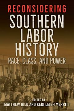 portada Reconsidering Southern Labor History: Race, Class, and Power (en Inglés)