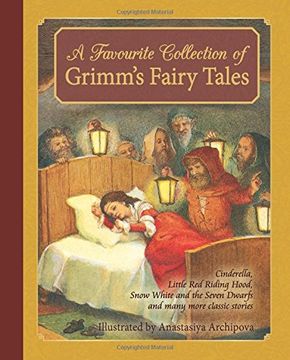 portada A Favourite Collection of Grimm's Fairy Tales: Cinderella, Little red Riding Hood, Snow White and the Seven Dwarfs and Many More Classic Stories (en Inglés)