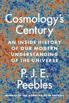 portada Cosmology’S Century: An Inside History of our Modern Understanding of the Universe (en Inglés)