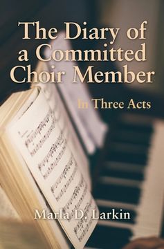portada The Diary of a Committed Choir Member: In Three Acts (en Inglés)