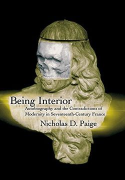 portada Being Interior: Autobiography and the Contradiction of Modernity in Seventeenth-Century France: Autobiography and the Contradictions of Modernity in Seventeenth-Century France (New Cultural Studies) (en Inglés)