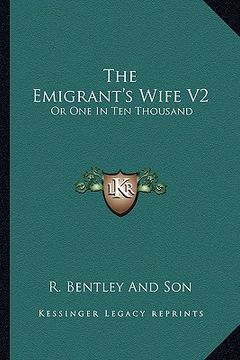 portada the emigrant's wife v2: or one in ten thousand (in English)
