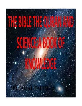 portada The Bible the Quran and Science: A Book of Knowledge (in English)