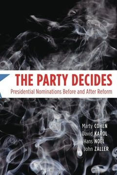 portada The Party Decides: Presidential Nominations Before and After Reform (Chicago Studies in American Politics) 