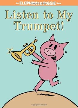 portada Listen to My Trumpet!-An Elephant and Piggie Book (in English)