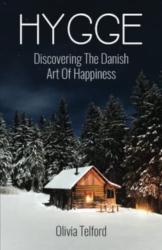 portada Hygge: Discovering the Danish art of Happiness -- how to Live Cozily and Enjoy Life’S Simple Pleasures [Idioma Inglés] (in English)