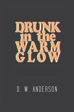 portada Drunk in the Warm Glow (en Inglés)