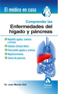 COMPRENDER LAS ENFERMEDADES DEL HÍGADO Y EL PÁNCREAS (El Medico En Casa (amat))