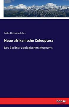 portada Neue Afrikanische Coleoptera: Des Berliner Zoologischen Museums 