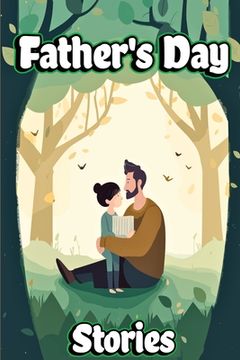 portada Father's Day Stories: Unforgettable Journeys Shared by Father and Child